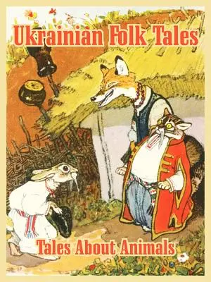 Ukrainische Volksmärchen: Märchen über Tiere - Ukrainian Folk Tales: Tales About Animals