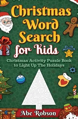 Weihnachts-Wortsuchbuch für Kinder: Ein weihnachtliches Rätselbuch, das die Feiertage erhellt - Christmas Word Search for Kids: Christmas Activity Puzzle Book to Light Up The Holidays