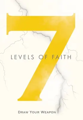 7 Stufen des Glaubens: Zieh deine Waffe - 7 Levels of Faith: Draw Your Weapon