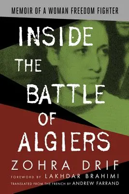 Im Inneren der Schlacht von Algier: Memoiren einer Freiheitskämpferin - Inside the Battle of Algiers: Memoir of a Woman Freedom Fighter