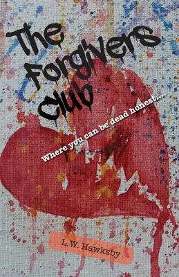 Der Forgivers Club: Wo du todernst sein kannst... - The Forgivers Club: Where you can be dead honest...