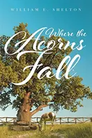 Wo die Eicheln fallen - Where the Acorns Fall