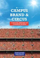 Campus, Marke und Zirkus: Eine Sozialgeschichte des College-Sports - Campus, Brand, and Circus: A Social History of College Sports