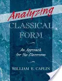 Analyse der klassischen Form: Eine Annäherung für das Klassenzimmer - Analyzing Classical Form: An Approach for the Classroom