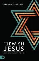 Der jüdische Jesus: Eine neue Verbindung mit der Wahrheit über Jesus, Israel und die Kirche - The Jewish Jesus: Reconnecting with the Truth about Jesus, Israel, and the Church
