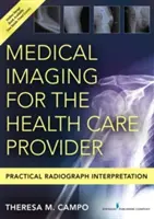 Medizinische Bildgebung für den Gesundheitsdienstleister: Praktische Interpretation von Röntgenbildern - Medical Imaging for the Health Care Provider: Practical Radiograph Interpretation