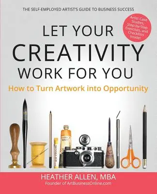 Lassen Sie Ihre Kreativität für sich arbeiten: Wie Sie Kunstwerke in eine Chance verwandeln - Let Your Creativity Work for You: How to Turn Artwork into Opportunity