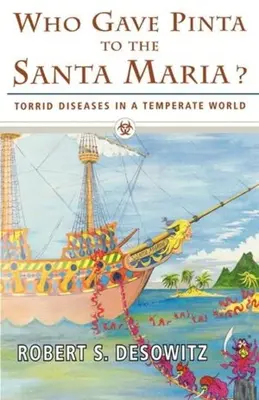 Wer hat der Santa Maria die Pinta geschenkt? Brandgefährliche Krankheiten in einer gemäßigten Welt - Who Gave Pinta to the Santa Maria?: Torrid Diseases in a Temperate World