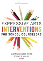 Expressive Arts Interventionen für SchulberaterInnen - Expressive Arts Interventions for School Counselors