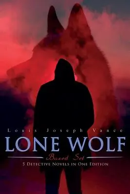 LONE WOLF Boxed Set - 5 Kriminalromane in einer Ausgabe: Der einsame Wolf, Die falschen Gesichter, Alias der einsame Wolf, Rote Maskerade & Der einsame Wolf kehrt zurück - LONE WOLF Boxed Set - 5 Detective Novels in One Edition: The Lone Wolf, The False Faces, Alias The Lone Wolf, Red Masquerade & The Lone Wolf Returns