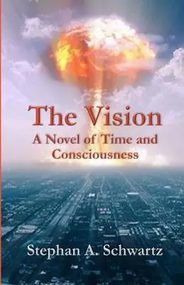 Die Vision: Ein Roman über Zeit und Bewußtsein - The Vision: A Novel of Time and Consciousness