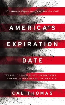 Amerikas Verfallsdatum: Der Untergang von Imperien und Supermächten . . . und die Zukunft der Vereinigten Staaten - America's Expiration Date: The Fall of Empires and Superpowers . . . and the Future of the United States