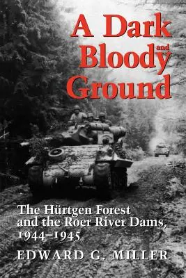 Ein dunkler und blutiger Boden, 42: Der Hrtgenwald und die Roer-Talsperren, 1944-1945 - A Dark and Bloody Ground, 42: The Hrtgen Forest and the Roer River Dams, 1944-1945