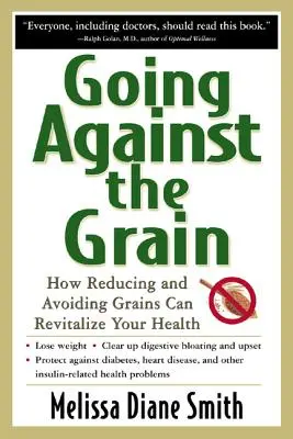 Going Against the Grain: Wie die Reduzierung und Vermeidung von Getreide Ihre Gesundheit wiederbeleben kann - Going Against the Grain: How Reducing and Avoiding Grains Can Revitalize Your Health