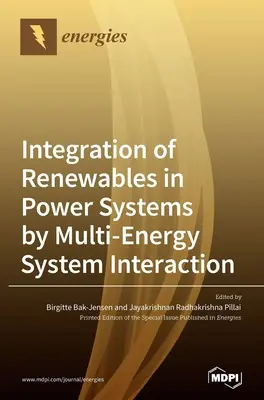 Integration von erneuerbaren Energien in Stromsysteme durch Multi-Energie-System-Interaktion - Integration of Renewables in Power Systems by Multi-Energy System Interaction
