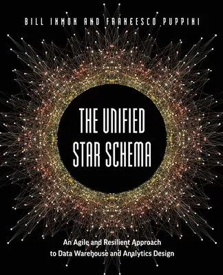 Das Unified Star Schema: Ein agiler und belastbarer Ansatz für Data Warehouse- und Analyse-Design - The Unified Star Schema: An Agile and Resilient Approach to Data Warehouse and Analytics Design