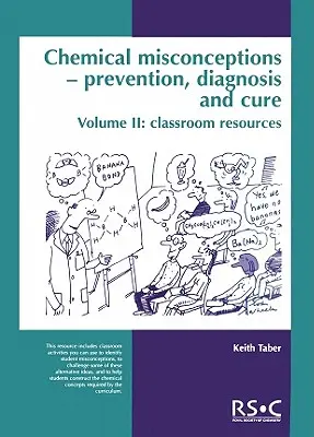 Chemische Fehleinschätzungen: Prävention, Diagnose und Heilung: Ressourcen für den Unterricht, Band 2 - Chemical Misconceptions: Prevention, Diagnosis and Cure: Classroom Resources, Volume 2