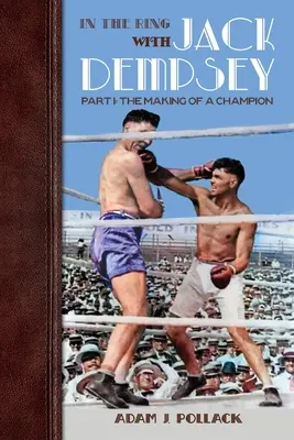 Im Ring mit Jack Dempsey - Teil I: Die Entstehung eines Champions - In the Ring With Jack Dempsey - Part I: The Making of a Champion