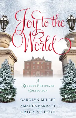 Freude für die Welt: Eine Regency-Weihnachtssammlung - Joy to the World: A Regency Christmas Collection