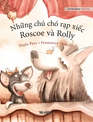 Những ch ch rạp xiếc, Roscoe v Rolly: Vietnamesische Ausgabe der Zirkushunde Roscoe und Rolly