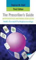 The Prescriber's Guide, Antipsychotika und Stimmungsstabilisatoren - The Prescriber's Guide, Antipsychotics and Mood Stabilizers