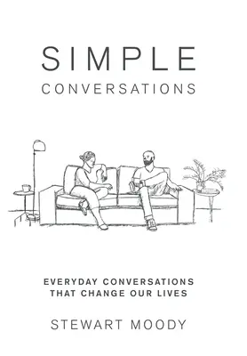 Simple Conversations: Alltägliche Gespräche, die unser Leben verändern - Simple Conversations: Everyday Conversations That Change Our Lives