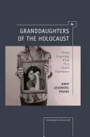 Enkeltöchter des Holocaust: Niemals vergessen, was sie nicht erlebt haben - Granddaughters of the Holocaust: Never Forgetting What They Didn't Experience