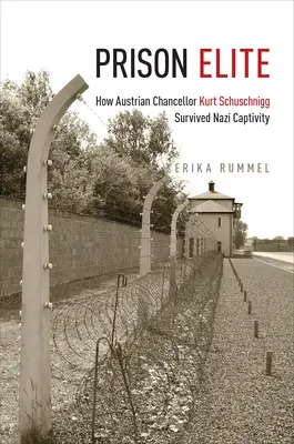 Gefängnis-Elite: Wie der österreichische Bundeskanzler Kurt Schuschnigg die Nazi-Gefangenschaft überlebte - Prison Elite: How Austrian Chancellor Kurt Schuschnigg Survived Nazi Captivity