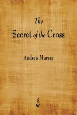 Das Geheimnis des Kreuzes - The Secret of the Cross