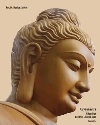 Kalyanamitra: Ein Modell für buddhistische spirituelle Betreuung, Band 1 - Kalyanamitra: A Model for Buddhist Spiritual Care, Volume 1