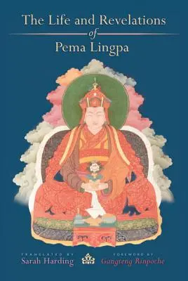 Das Leben und die Offenbarungen von Pema Lingpa - The Life and Revelations of Pema Lingpa