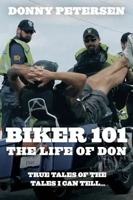 Biker 101: Das Leben des Don: Die Trilogie: Teil I von III - Biker 101: The Life of Don: The Trilogy: Part I of III