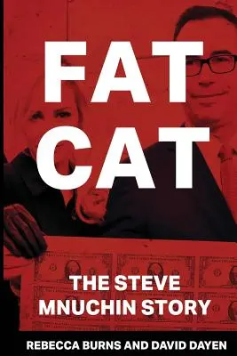 Fette Katze: Die Geschichte von Steve Mnuchin - Fat Cat: The Steve Mnuchin Story