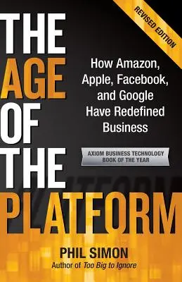 Das Zeitalter der Plattformen: Wie Amazon, Apple, Facebook und Google das Geschäft neu definiert haben - The Age of the Platform: How Amazon, Apple, Facebook, and Google Have Redefined Business