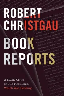 Buchberichte: Ein Musikkritiker über seine erste Liebe, die das Lesen war - Book Reports: A Music Critic on His First Love, Which Was Reading