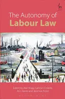 Die Autonomie des Arbeitsrechts - The Autonomy of Labour Law