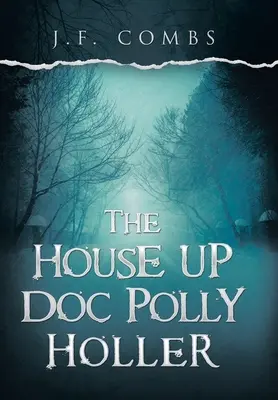 Das Haus von Doc Polly Holler - The House up Doc Polly Holler