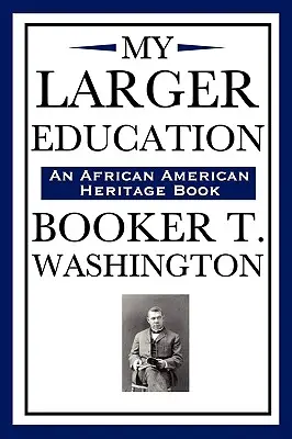 My Larger Education (ein Buch über das afroamerikanische Erbe) - My Larger Education (an African American Heritage Book)