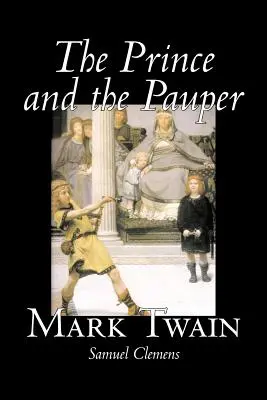 Der Prinz und der Bettler von Mark Twain, Belletristik, Klassiker, Fantasy & Magie - The Prince and the Pauper by Mark Twain, Fiction, Classics, Fantasy & Magic