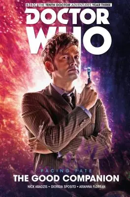 Doctor Who: Der Zehnte Doktor: Facing Fate Bd. 3: Der gute Gefährte - Doctor Who: The Tenth Doctor: Facing Fate Vol. 3: The Good Companion