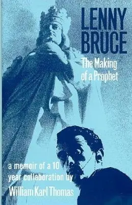 Lenny Bruce: Die Entstehung eines Propheten - Lenny Bruce: The Making of a Prophet