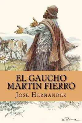 El Gaucho Martin Fierro (Spanische Ausgabe) - El Gaucho Martin Fierro (Spanish Edition)