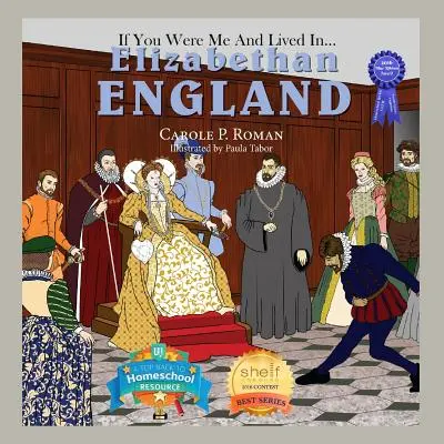 Wenn du ich wärst und leben würdest in... Das elisabethanische England: Eine Einführung in die Zivilisationen im Laufe der Zeit - If You Were Me and Lived in... Elizabethan England: An Introduction to Civilizations Throughout Time