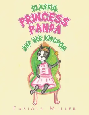 Die verspielte Prinzessin Panda: Und ihr Königreich - Playful Princess Panda: And Her Kingdom