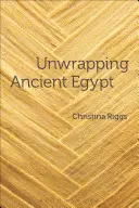 Das alte Ägypten auspacken - Unwrapping Ancient Egypt