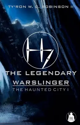 Der legendäre Kriegstreiber: Die verfluchte Stadt I - The Legendary Warslinger: The Haunted City I