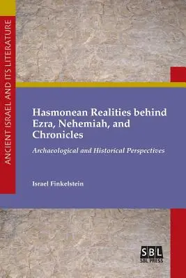 Hasmonäische Realitäten hinter Esra, Nehemia und den Chroniken - Hasmonean Realities behind Ezra, Nehemiah, and Chronicles