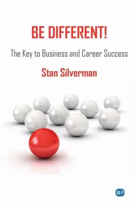 Sei anders! Der Schlüssel zu geschäftlichem und beruflichem Erfolg - Be Different!: The Key to Business and Career Success