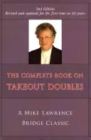 Vollständiges Buch über Takeout Doubles (2. Auflage) (überarbeitet): Ein Mike Lawrence Bridge-Klassiker - Complete Book on Takeout Doubles (2nd Edition) (Revised): A Mike Lawrence Bridge Classic