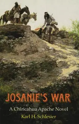 Josanie's War: Ein Chiricahua-Apachen-Roman - Josanie's War: A Chiricahua Apache Novel